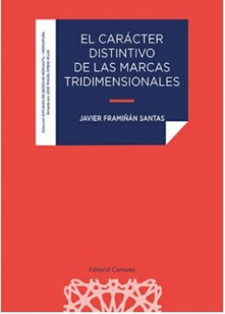 CARACTER DISTINTIVO DE LAS MARCAS TRIDIMENSIONALES, EL | 9788413698304 | FRAMIÑÁN SANTAS, JAVIER