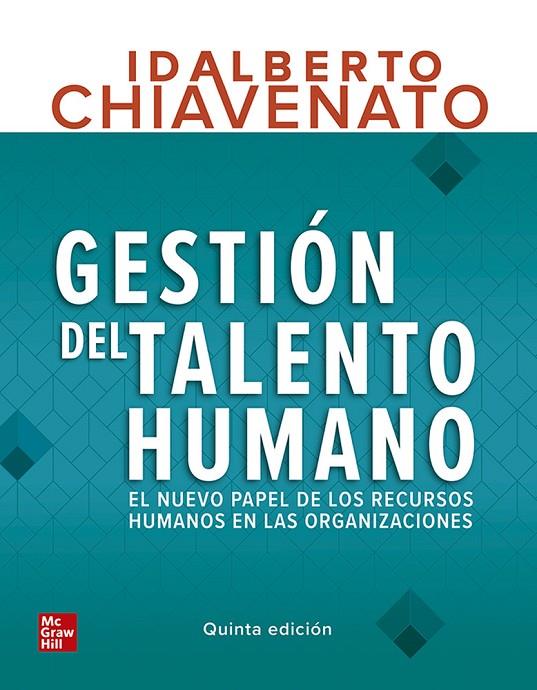 GESTIÓN DEL TALENTO HUMANO. EL NUEVO PAPEL DE LOS RECURSOS HUMANOS EN LAS ORGANIZACIONES | 9781456272098 | CHIAVENATO, IDALBERTO