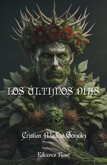 ÚLTIMOS DÍAS, LOS | 9788412692068 | MEDINA GONZÁLEZ, CRISTIAN
