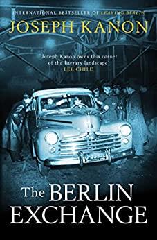 BERLIN EXCHANGE, THE | 9781398501492 | KANON, JOSEPH