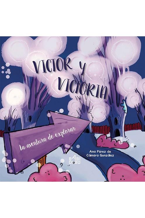 VÍCTOR Y VICTORIA. LA AVENTURA DE EXPLORAR | 9788416777495 | DE CÁMARA GONZÁLEZ, ANA PÉREZ