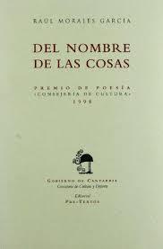 DEL NOMBRE DE LAS COSAS | 9788481912258 | MORALES GARCÍA, RAÚL