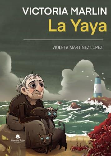 VICTORIA MARLIN - LA YAYA | 9788411892070 | MARTÍNEZ LÓPEZ, VIOLETA