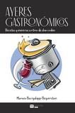 AYERES GASTRONOMICOS | 9788494978685 | BEGUIRISTAIN BACIGALUPPI, MARIANO