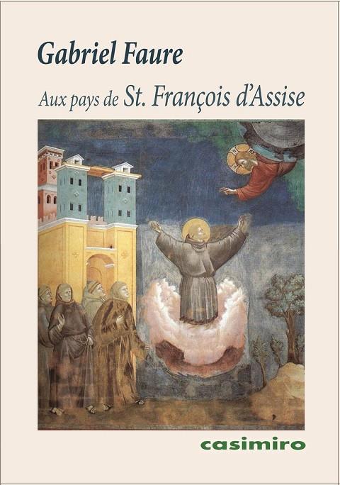 AU PAYS DE ST. FRANÇOIS D'ASSISE | 9791387675783 | FAURE, GABRIEL