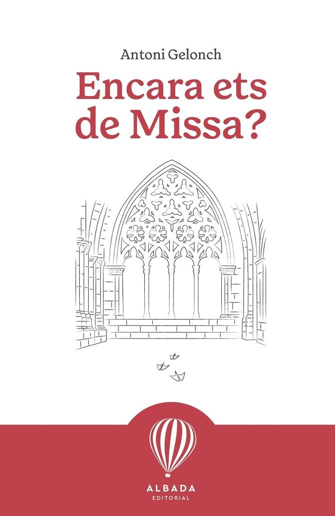 ENCARA ETS DE MISSA | 9791399084214 | GELONCH I VILADEGUT, ANTONI