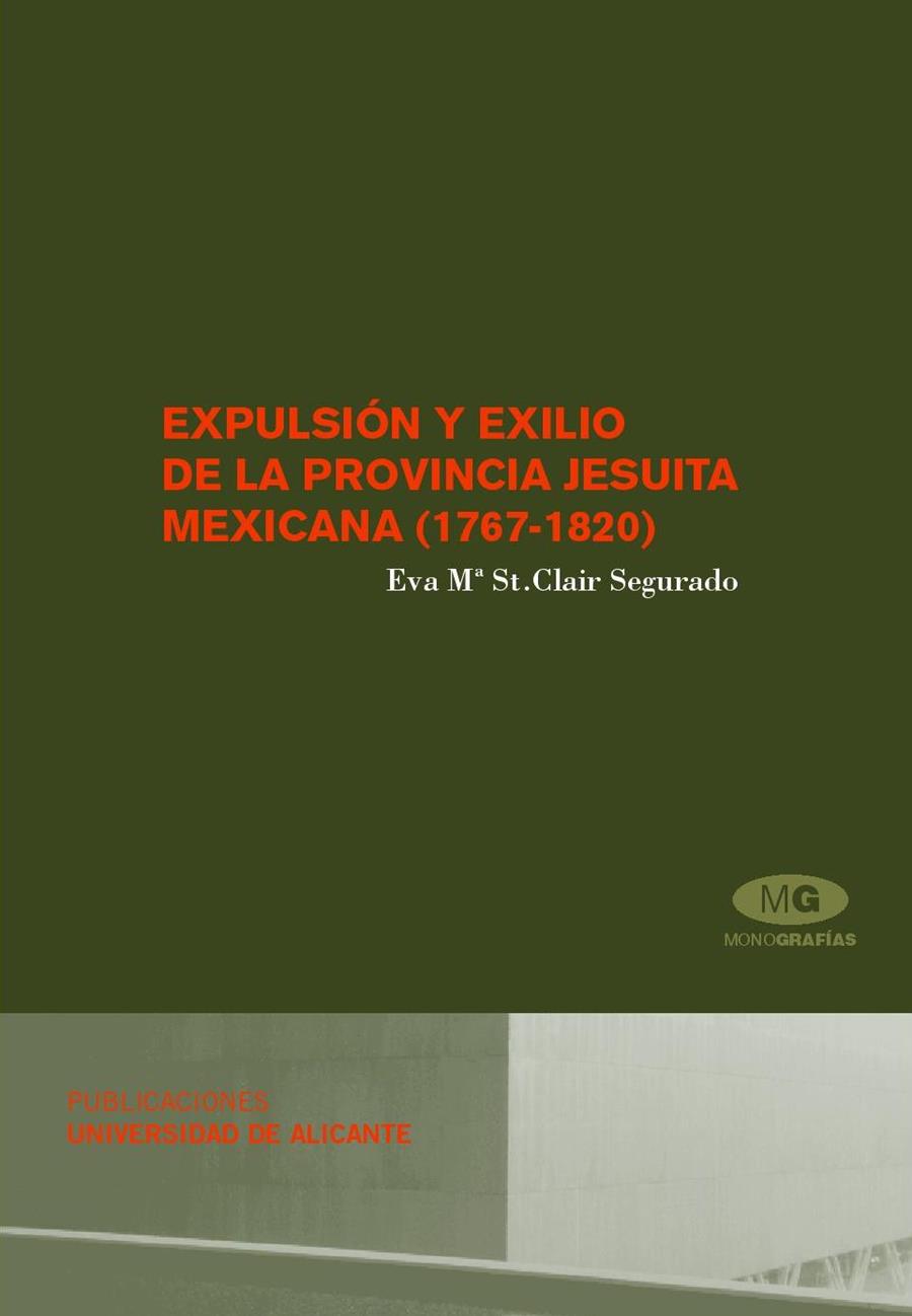 EXPULSIÓN Y EXILIO DE LA PROVINCIA JESUITA MEXICANA (1767-1820) | 9788479088446 | SAINT CLAIR SEGURADO, EVA MARÍA