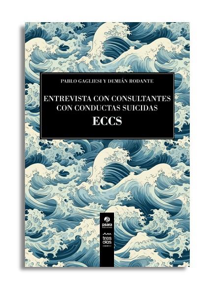 ENTREVISTA CON CONSULTANTES CON CONDUCTAS SUICIDAS (ECCS) | 9791399129144 | GAGLIESI, PABLO / RODANTE, DEMIAN