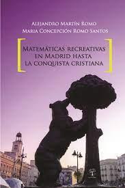 MATEMÁTICAS RECREATIVAS EN MADRID HASTA LA CONQUISTA CRISTIANA | 9781629341200 | CONCEPCIÓN ROMO, MARIA