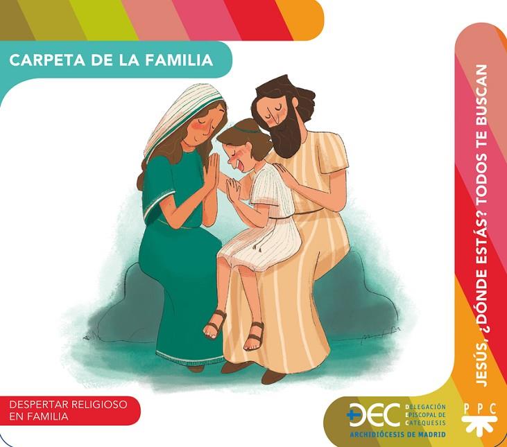 JESÚS, ¿DÓNDE ESTÁS? TODOS TE BUSCAN. CARPETA DE LA FAMILIA | 9788428834582 | DELEGACIÓN DIOCESANA DE CATEQUESIS DE MADRID
