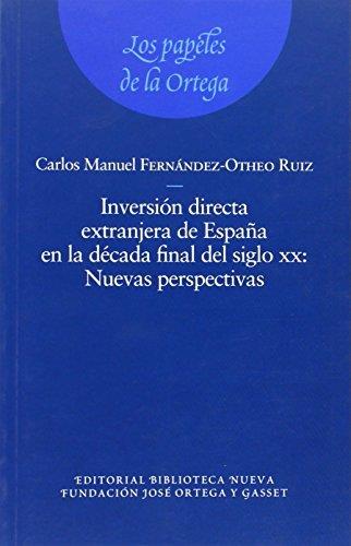 INVERSION DIRECTA EXTRANJERA DE ESPAÑA EN LA DECADA FINAL DEL SIGLO XX | 9788497421959 | FERNANDEZ- OTHEO RUIZ, CARLOS MANUEL