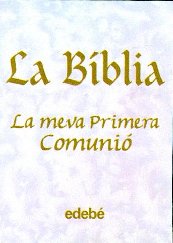 BIBLIA, LA - LA MEVA PRIMERA COMUNIÓ | 9788423663491