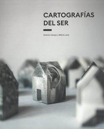 CARTOGRAFIAS DEL SER | 9788492749904 | CAMPO, ANTONIO / LUNA, MARIA / OLIVARES, ROSA