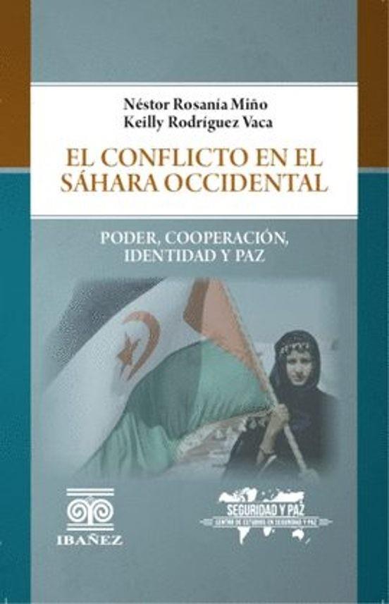 CONFLICTO EN EL SÁHARA OCCIDENTAL, EL | 9789587910568 | ROSANIA MIÑO, NÉSTOR