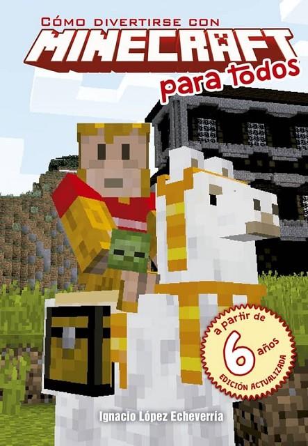 COMO DIVERTIRSE CON MINECRAFT PARA TODOS | 9788494479991 | LOPEZ ECHEVERRIA, IGNACIO
