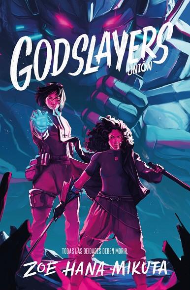 ASESINOS DE DIOSES 02. GODSLAYERS : UNIÓN | 9788419147547 | MIKUTA, ZOE HANA