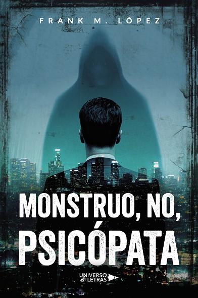 MONSTRUO, NO, PSICÓPATA | 9788410276680 | M. LÓPEZ, FRANK