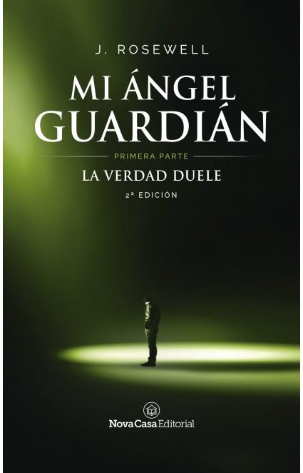 MI ANGEL GUARDIAN I. LA VERDAD DUELE | 9788416281824 | ROSEWELL, J.