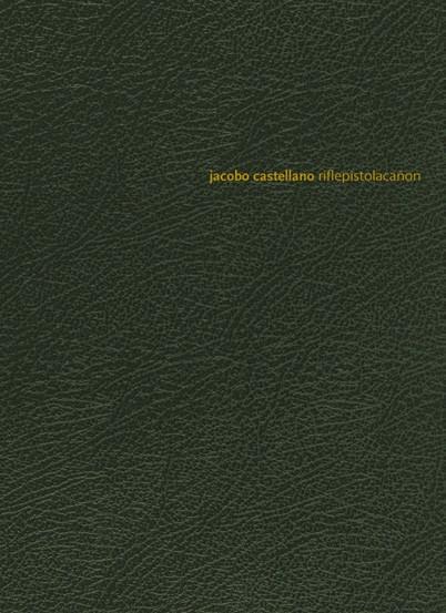 JACOBO CASTELLANO. RIFLEPISTOLACAÑON | 9788417866006 | CASTELLANO, JACOBO