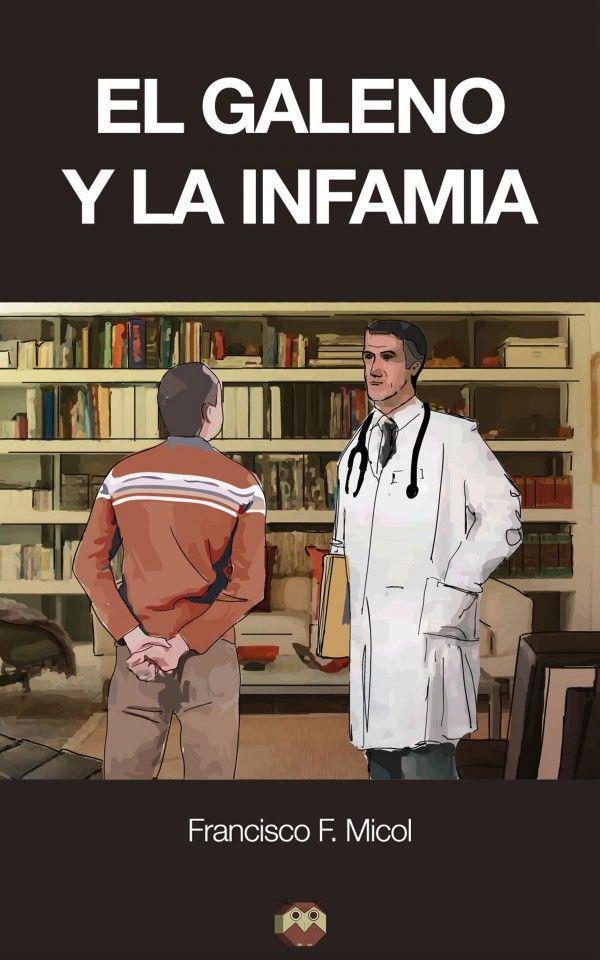 GALENO Y LA INFAMIA, EL | 9788416214013 | FERNÁNDEZ MICOL, FRANCISCO