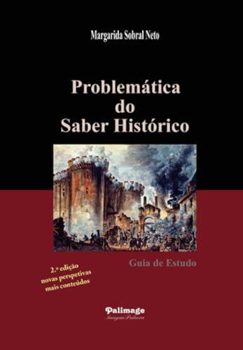 PROBLEMÁTICA DO SABER HISTÓRICO | 9789897031588 | SOBRAL NETO, MARGARIDA