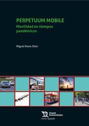 PERPETUUM MOBILE, MOVILIDAD EN TIEMPOS PANDÉMICOS | 9788419286147 | PAZOS, MIGUEL