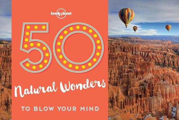 50 NATURAL WONDERS TO BLOW YOUR MIND | 9781786574060 | RYAN, KALYA
