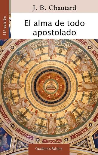 ALMA DE TODO APOSTOLADO, EL | 9788498400854 | CHAUTARD, JEAN BAPTISTE