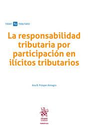 RESPONSABILIDAD TRIBUTARIA POR PARTICIPACIÓN EN ILÍCITOS TRIBUTARIOS, LA | 9788413361413 | PRÓSPER ALMAGRO, ANA BELÉN