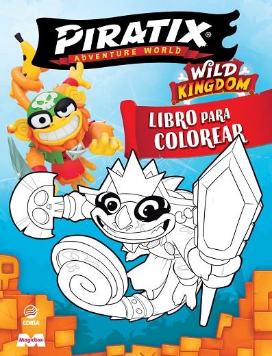 LIBRO PARA COLOREAR PIRATIX 01 - WILD KINGDOM | 9788419011725 | EDIBA EUROPA EON SL