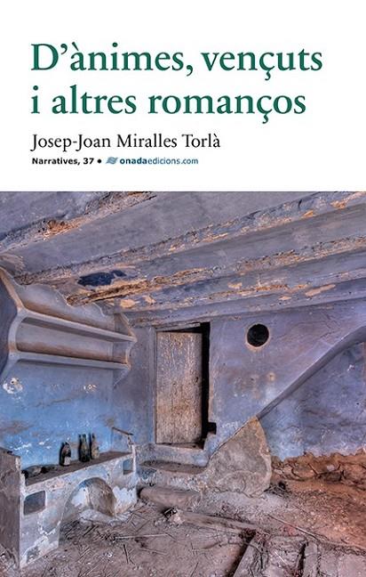 D'ÀNIMES, VENÇUTS I ALTRES ROMANÇOS | 9788416505081 | MIRALLES TORLÀ, JOSEP-JOAN
