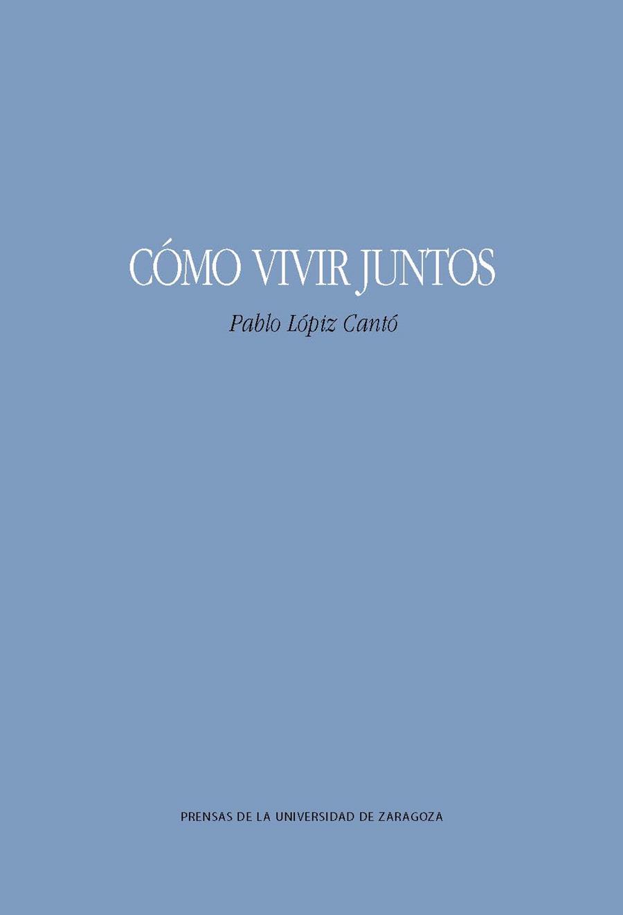 CÓMO VIVIR JUNTOS | 9788417358358 | LÓPIZ CANTÓ, PABLO