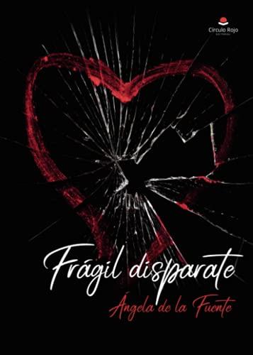 FRÁGIL DISPARATE | 9788413854953 | DE LA FUENTE, ÁNGELA