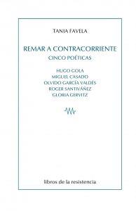 REMAR A CONTRACORRIENTE - CINCO POETICAS | 9788415766537 | FAVELA, TANIA