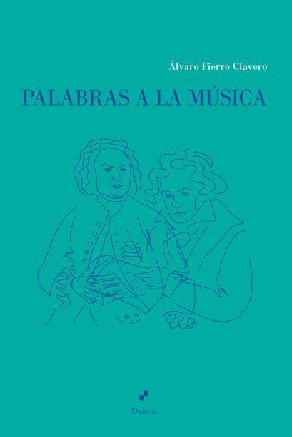 PALABRAS A LA MÚSICA | 9788494671876 | FIERRO, A.