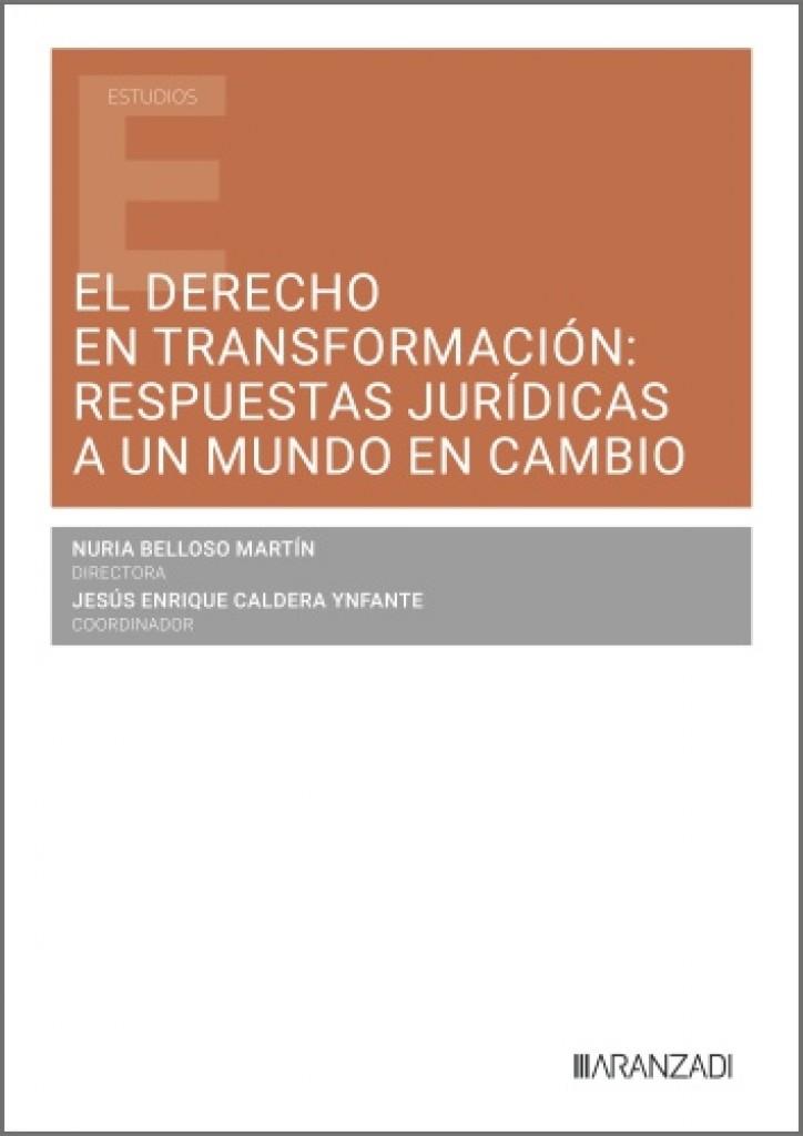 DERECHO EN TRANSFORMACIÓN, EL : RESPUESTAS JURIDICAS A UN MUNDO EN CAMBIO | 9788410850996 | BELLOSO MARTIN, NURIA / CALDERA, JESUS ENRIQUE