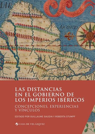 DISTANCIAS EN EL GOBIERNO DE LOS IMPERIOS IBERICOS, LAS | 9788490963449 | VARIOS AUTORES