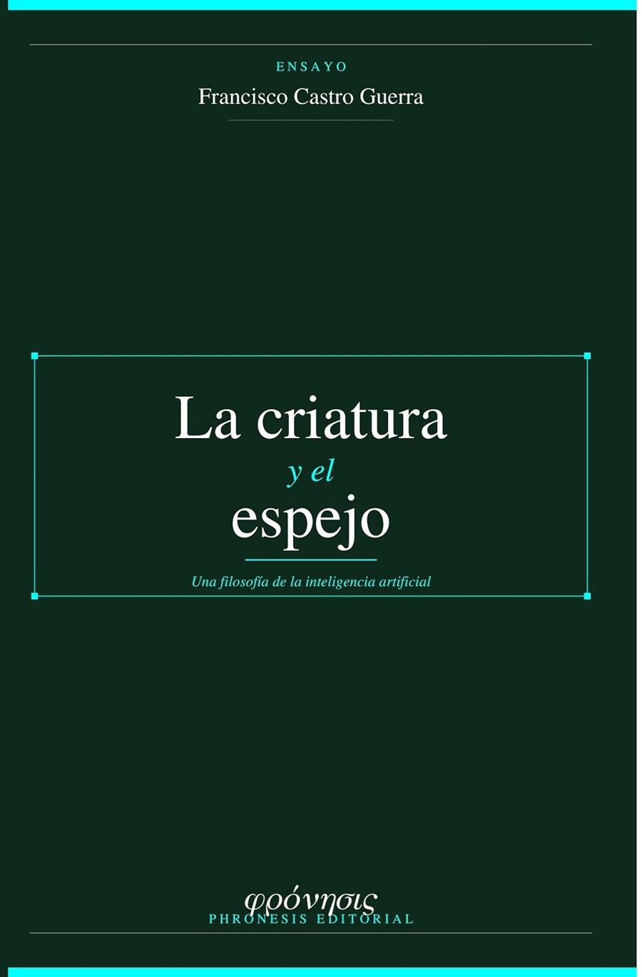 CRIATURA Y EL ESPEJO, LA | 9788409870097 | CASTRO GUERRA, FRANCISCO