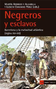 NEGREROS Y ESCLAVOS | 9788498887884 | RODRIGO, MARTIN / CHAVIANO, LIZBETH