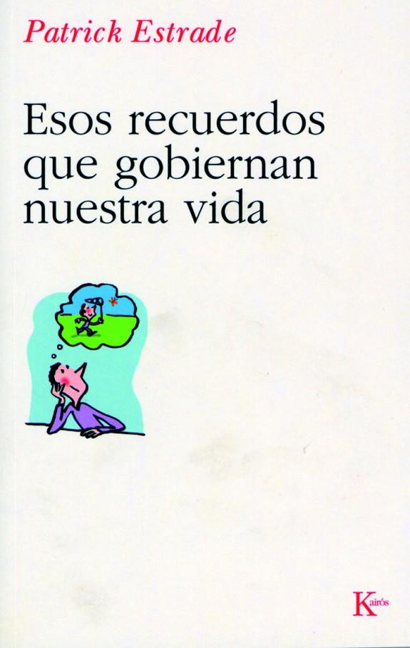 ESOS RECUERDOS QUE GOBIERNAN NUESTRA VIDA | 9788472456624 | ESTRADE, PATRICK / PORTILLO, MIGUEL