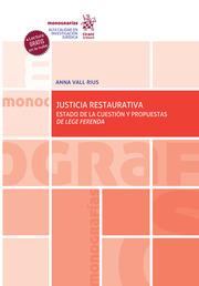 JUSTICIA RESTAURATIVA. ESTADO DE LA CUESTIÓN Y PROPUESTAS DE LEGE FERENDA | 9788411307093 | VALL RIUS, ANNA