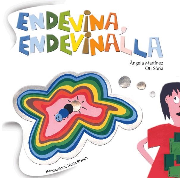 ENDEVINA, ENDEVINALLA | 9788495510495 | MARTÍNEZ, ÀNGELA / SÒRIA, OTI