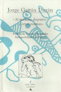 SI MAÑANA DESPIERTO Y OTROS POEMAS | 9788492183135 | GAITAN DURAN, JORGE