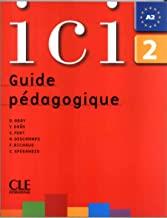 ICI 2 GUIDE PEDAGOGIQUE ELEVE NELLE | 9782090353129