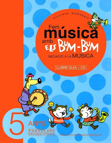 FEM MÚSICA AMB ELS BUM-BUM. EDUCACIÓ INFANTIL. PARVULARI 5 ANYS. MESTRE | 9788484157038 | DICOVSKIY, SYLVIANA