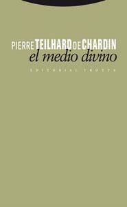 MEDIO DIVINO, EL | 9788481649765 | TEILHARD DE CHARDIN, PIERRE