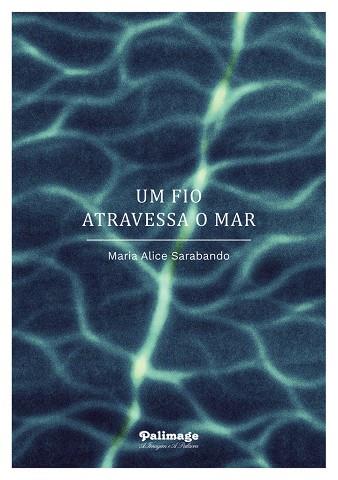 FIO ATRAVESSA O MAR, UM | 9789897033063 | SARABANDO, MARIA ALICE