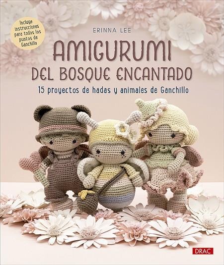 AMIGURUMI DEL BOSQUE ENCANTADO | 9788498747652 | LEE, ERINNA