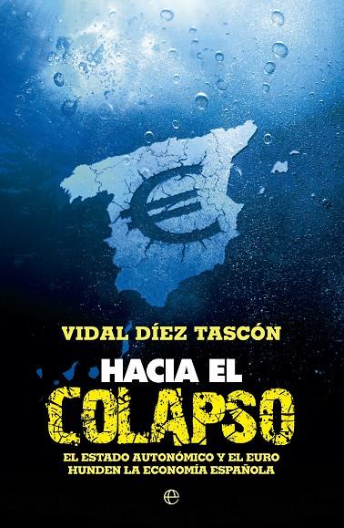 HACIA EL COLAPSO | 9788499703480 | DÍEZ TASCÓN, VIDAL