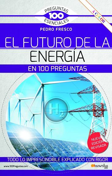 FUTURO DE LA ENERGÍA EN 100 PREGUNTAS, EL (ED. AMPLIADA A COLOR) | 9788413053202 | FRESCO, PEDRO